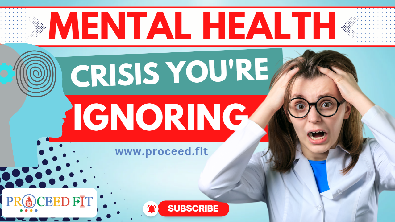 https://www.proceed.fit/uploads/mental_health_crisis_you_are_ignoring.png